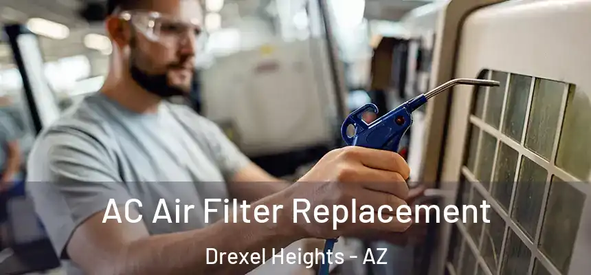  AC Air Filter Replacement Drexel Heights - AZ