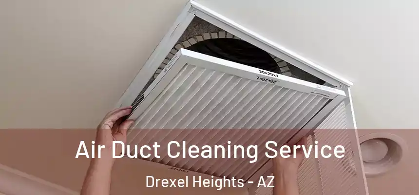 Air Duct Cleaning Service Drexel Heights - AZ
