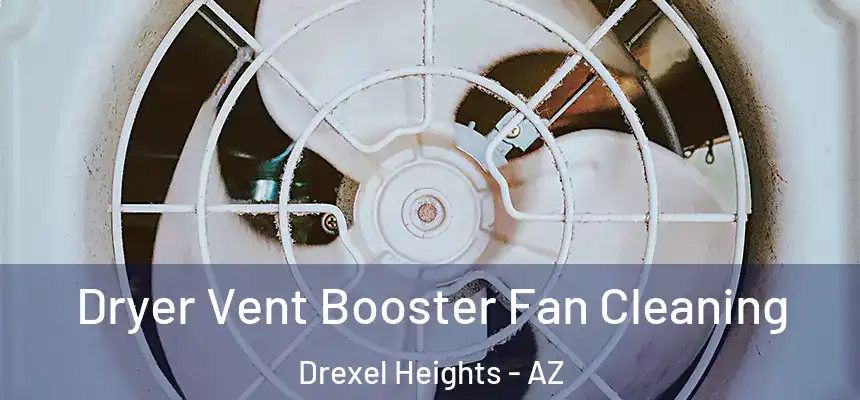Dryer Vent Booster Fan Cleaning Drexel Heights - AZ