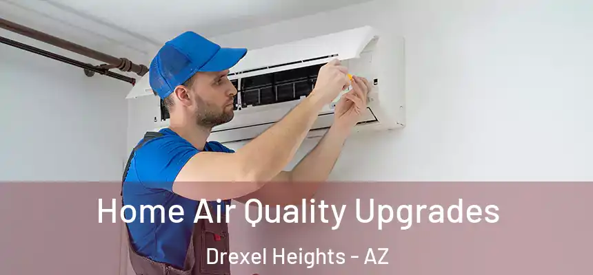 Home Air Quality Upgrades Drexel Heights - AZ